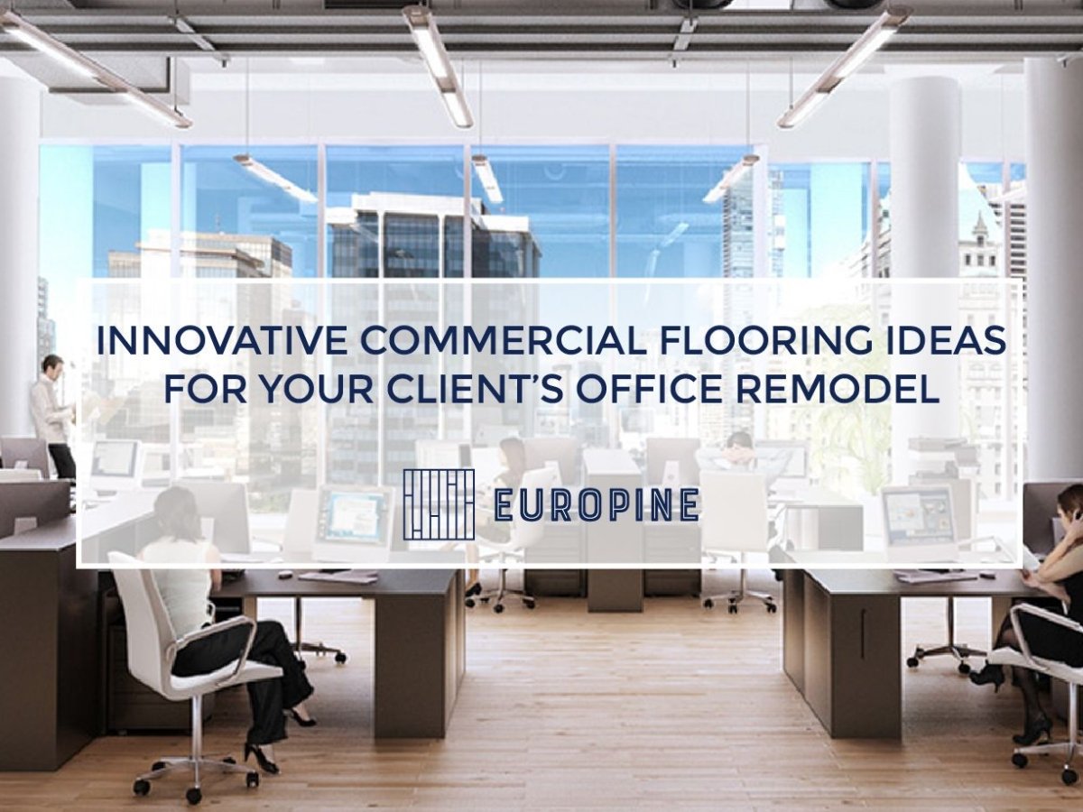 Innovative Commercial Flooring Ideas For Your Client S Office Remodel Europine